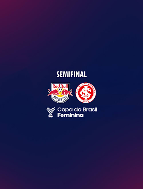 Copa do Brasil Feminina - Red Bull Bragantino x Internacional - Semifinal