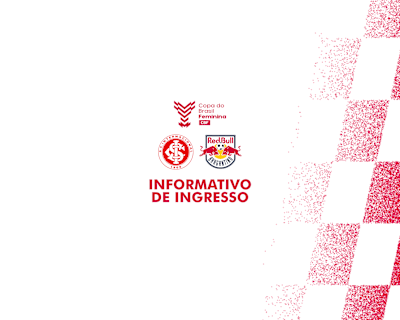 Informativo de ingresso - Copa do Brasil Feminina - Ida - Semifinal